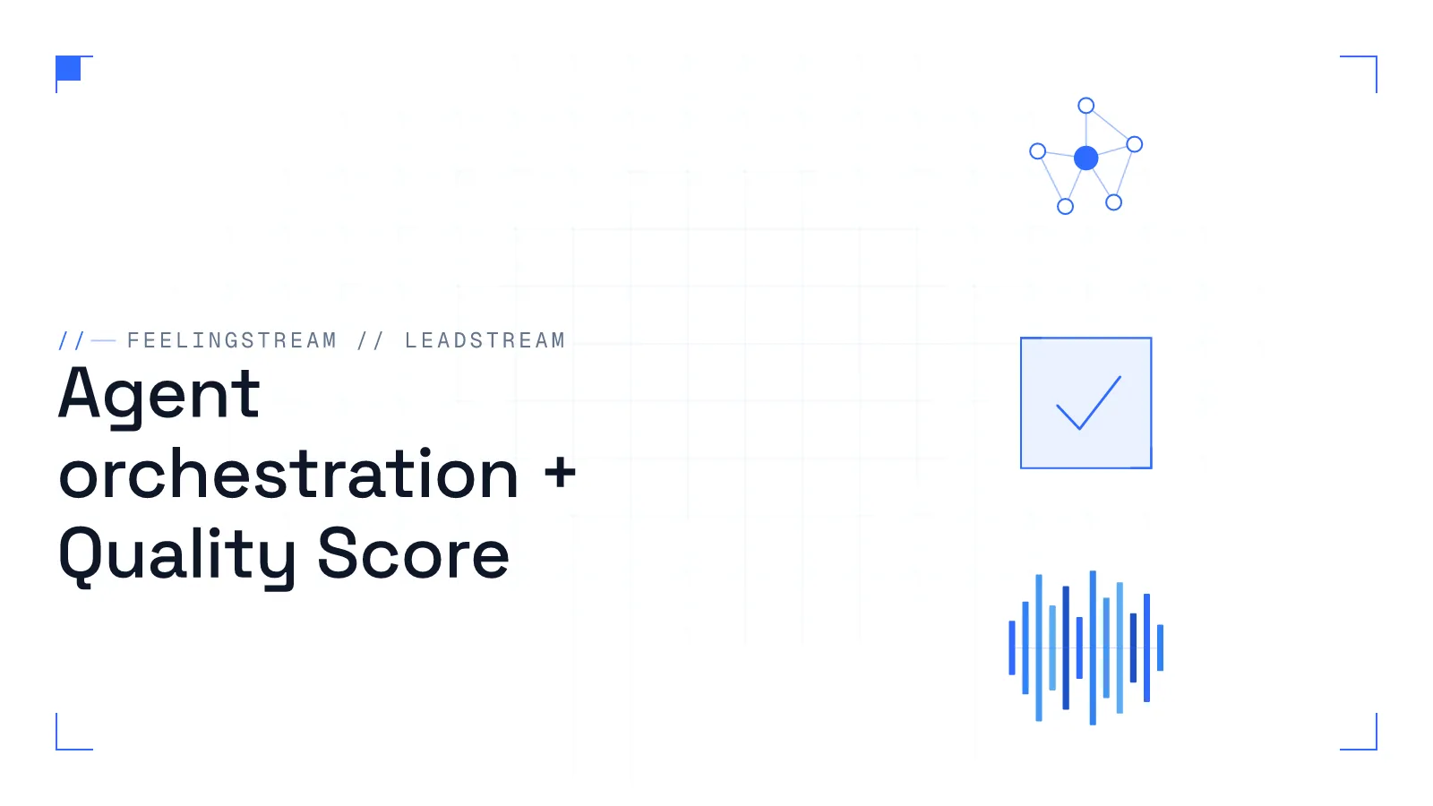 A blueprint-style panel of linked AI Agent nodes feeding a framed quality-score check mark, in Feelingstream azure on white